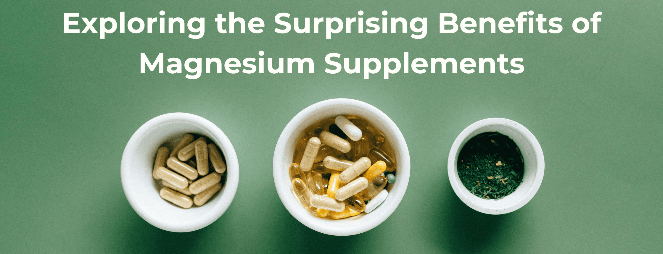 The Benefits of Magnesium Supplements